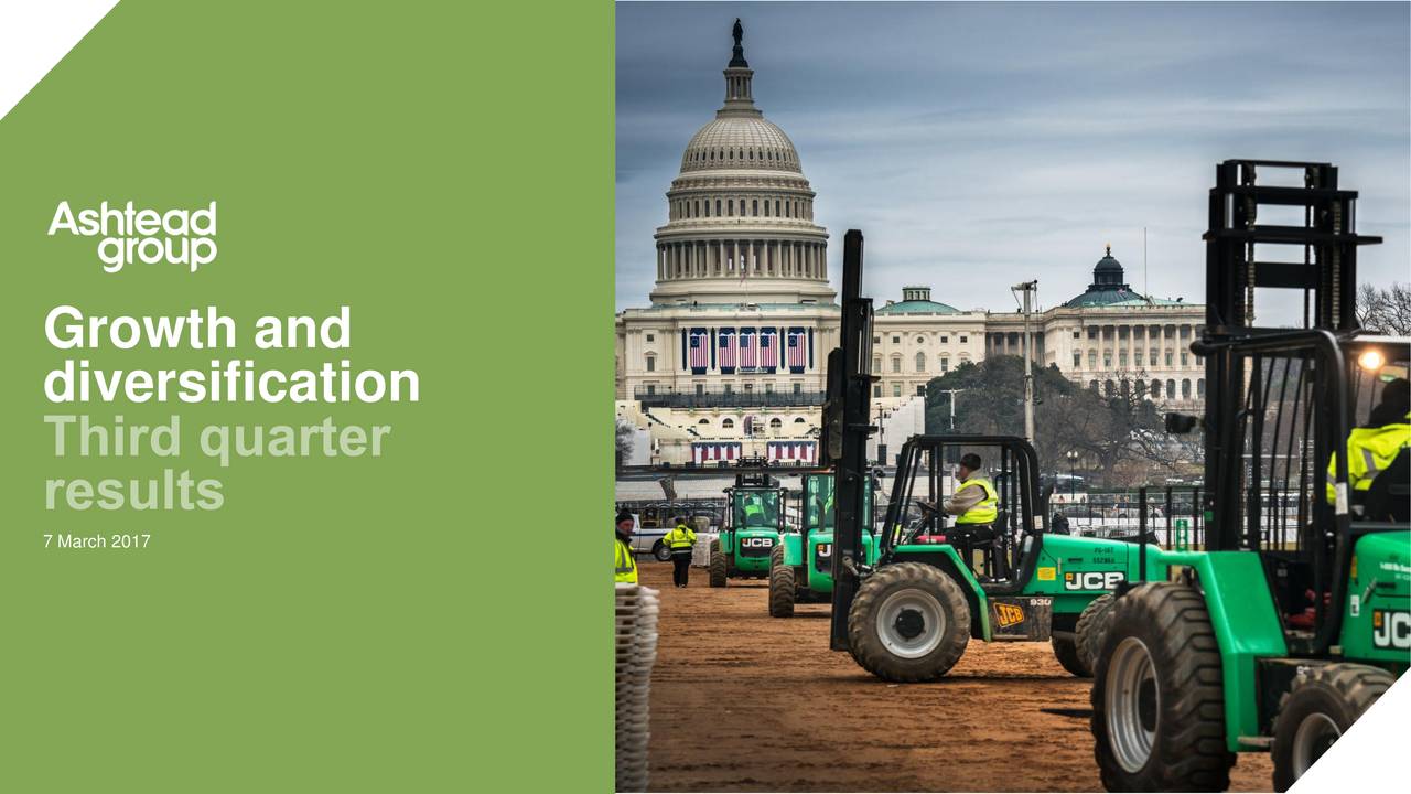 Ashtead Group PLC 2017 Q3 Results Earnings Call Slides Ashtead